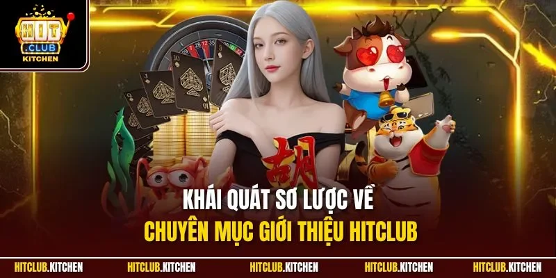 Khái quát sơ lược về chuyên mục giới thiệu Hitclub