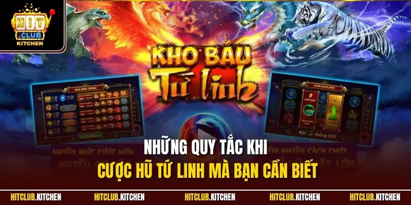 Những quy tắc khi cược hũ Tứ Linh mà bạn cần biết